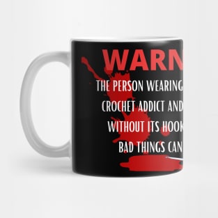 Warning - Crochet Addict could cause harm Mug